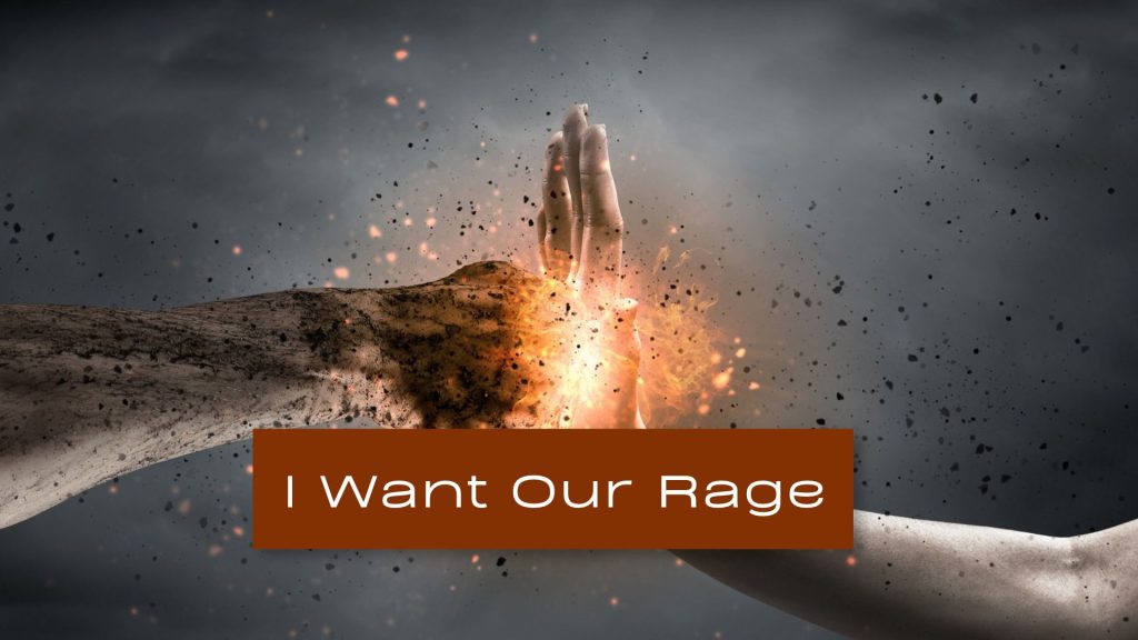 A mans first, collides with and is stopped by a woman's open palm. The words underneath read: I want our rage